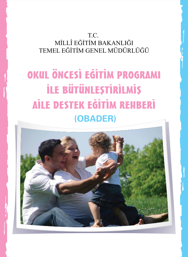 Okul Öncesi Eğitim Programı İle Bütünleştirilmiş Aile Destek Eğitim Rehberi (OBADER) Kitap