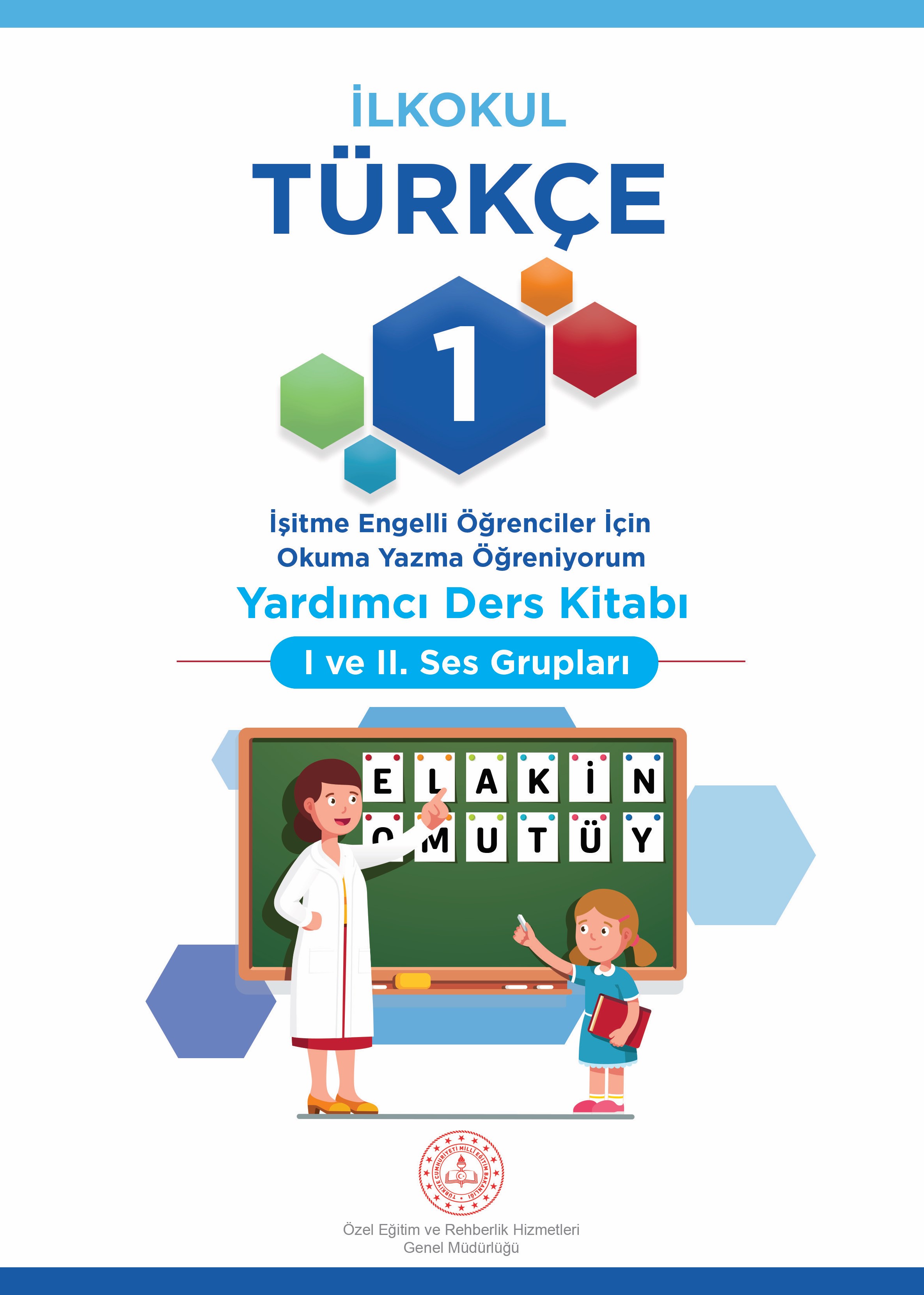 İşitme Engelliler ilkokulu Türkçe 1 Okuma Yazma Öğreniyorum Yardımcı Ders Kitabı (I ve II. Ses Grupları) Kitap