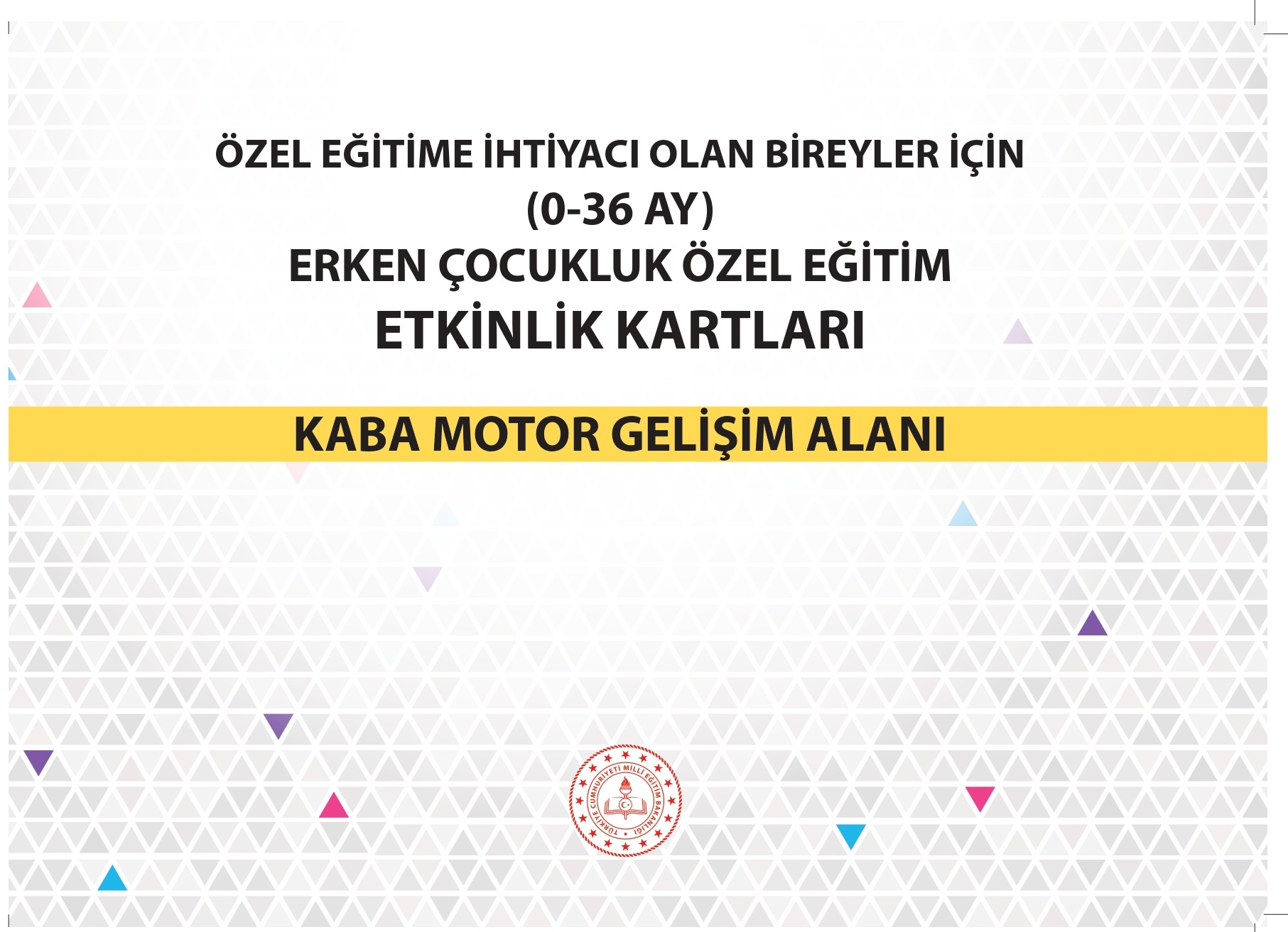 Erken Çocukluk Özel Eğitim (0-36 Ay) Kaba Motor Gelişim Alanı Kitap